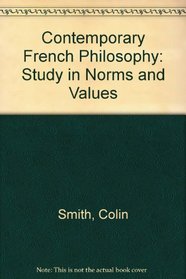 Contemporary French Philosophy: Study in Norms and Values