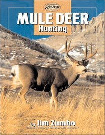 Mule Deer Hunting (The Complete Hunter)