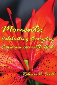 Moments: Celebrating Everyday Experiences with God