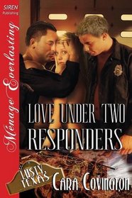 Love Under Two Responders [The Lusty, Texas Collection] (Siren Publishing Menage Everlasting)