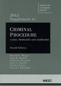 Criminal Procedure, 2012: Cases, Problems and Materials