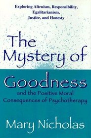 The Mystery of Goodness and the Positive Moral Consequences of Psychotherapy