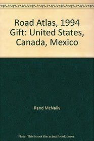 Road Atlas, 1994 Gift: United States, Canada, Mexico