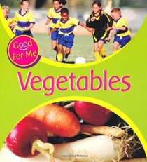 Vegetables (Good for Me!)