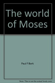 The world of Moses