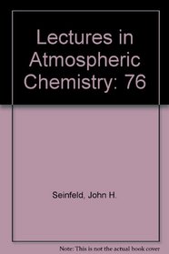 Lectures in Atmospheric Chemistry (AIChE monograph ; no. 12, v. 76, 1980)