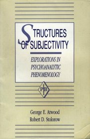 Structures of Subjectivity: Explorations in Psychoanalytic Phenomenology (Psychoanalytic Inquiry)