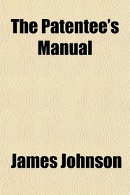 The Patentee's Manual