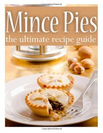 MINCE PIES: The Ultimate Recipe Guide