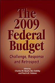 The the 2009 Federal Budget: Challenge, Response and Retrospect