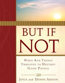 But If Not: When Bad Things Threaten to Destroy Good People