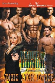 Badge of Honor [The Town of Pearl 9] (Siren Publishing LoveXtreme Forever)