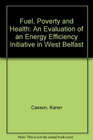 Fuel, Poverty and Health: An Evaluation of an Energy Efficiency Initiative in West Belfast