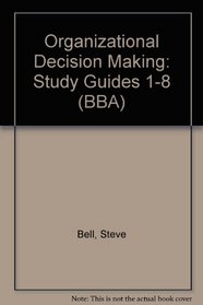 Organizational Decision Making: Study Guides 1-8 (BBA)
