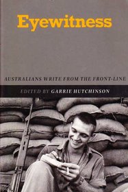 Eyewitness: Australians Write from the Front-Line