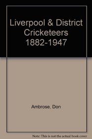 Liverpool & District Cricketeers 1882-1947