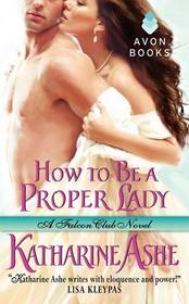 How to Be a Proper Lady (Falcon Club, Bk 2)