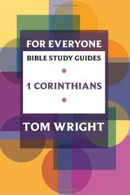 For Everyone Bible Study Guides: 1 Corinthians