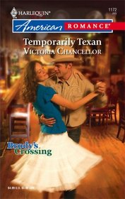 Temporarily Texan (Brody's Crossing, Bk 1) (Harlequin American Romance, No 1172)
