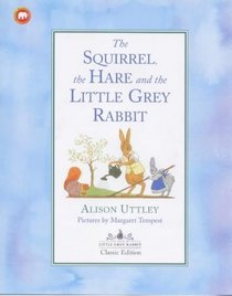 The Squirrel, the Hare and the Little Grey Rabbit (Heritage)