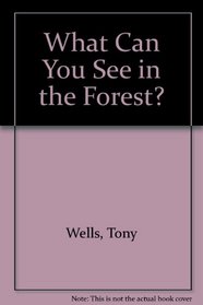 What Can You See in the Forest?