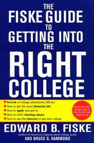 Fiske Guide to Getting Into the Right College