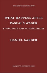 What Happens After Pascal's Wager?: Living Faith and Rational Belief (Aquinas Lecture)