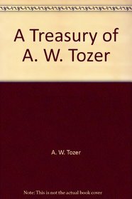 A Treasury of A. W. Tozer