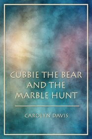 Cubbie the Bear and the Marble Hunt