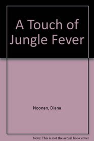 A Touch of Jungle Fever