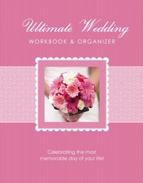 The Ultimate Wedding Workbook & Organizer
