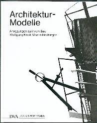 Architektur- Modelle. Anregungen zu ihrem Bau.