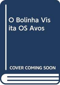 O Bolinha Visita OS Avos (Portuguese Edition)