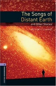 The Songs of Distant Earth and Other Stories: 1400 Headwords (Oxford Bookworms Library)