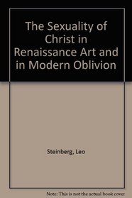 The Sexuality of Christ in Renaissance Art and in Modern Oblivion