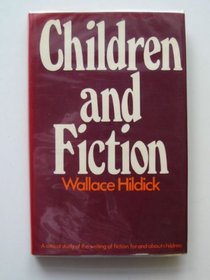 Children and fiction: A critical study in depth of the artistic and psychological factors involved in writing fiction for and about children,