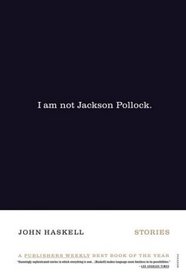 I Am Not Jackson Pollock : Stories