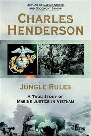 Jungle Rules: A True Story of Marine Justice in Vietnam