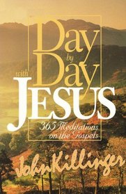 Day by Day With Jesus: 365 Meditations on the Gospels