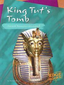 King Tut's Tomb: Ancient Treasures Uncovered (Edge Books, Mummies)