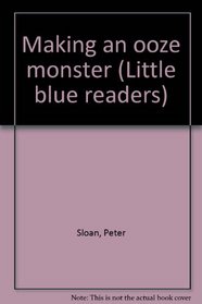 Making an ooze monster (Little blue readers)