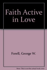 Faith Active in Love