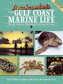 Beachcomber's Guide to Gulf Coast Marine Life: Florida, Alabama, Mississippi, Louisiana, & Texas