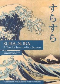 Sura-Sura: A Text for Intermediate Japanese (Far Eastern Publications Series)