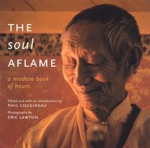 The Soul Aflame: A Modern Book of Hours