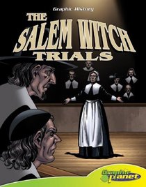 The Salem Witch Trials (Graphic History; Graphic Planet)
