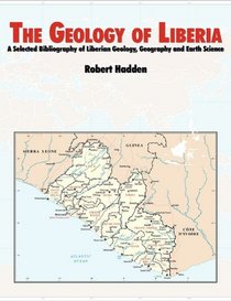The Geology of Liberia: A Selected Bibliography of Liberian Geology