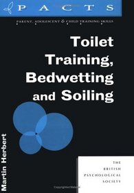 Toilet Training, Bedwetting and Soiling (Parent, Adolescent and Child Training Skills)
