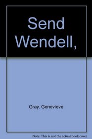 Send Wendell,