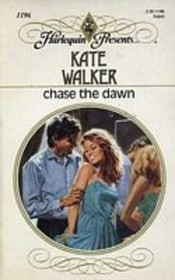 Chase The Dawn (Harlequin Presents, No 1196)